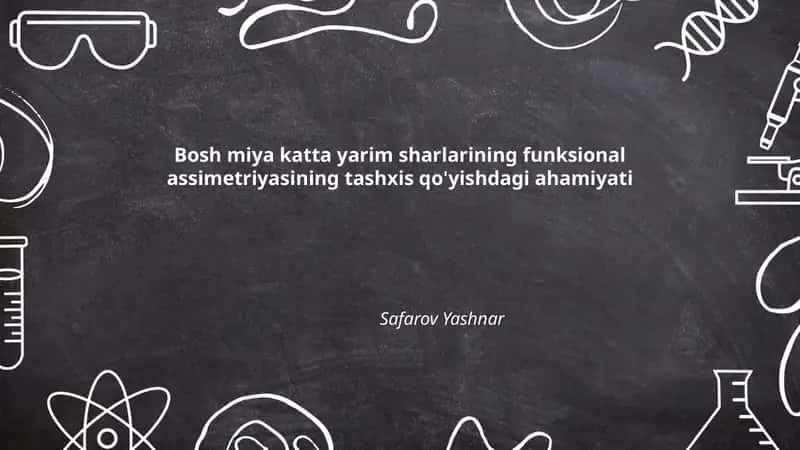 Bosh miya katta yarim sharlarining funksional assimetriyasining tashxis qo'yishdagi ahamiyati 1