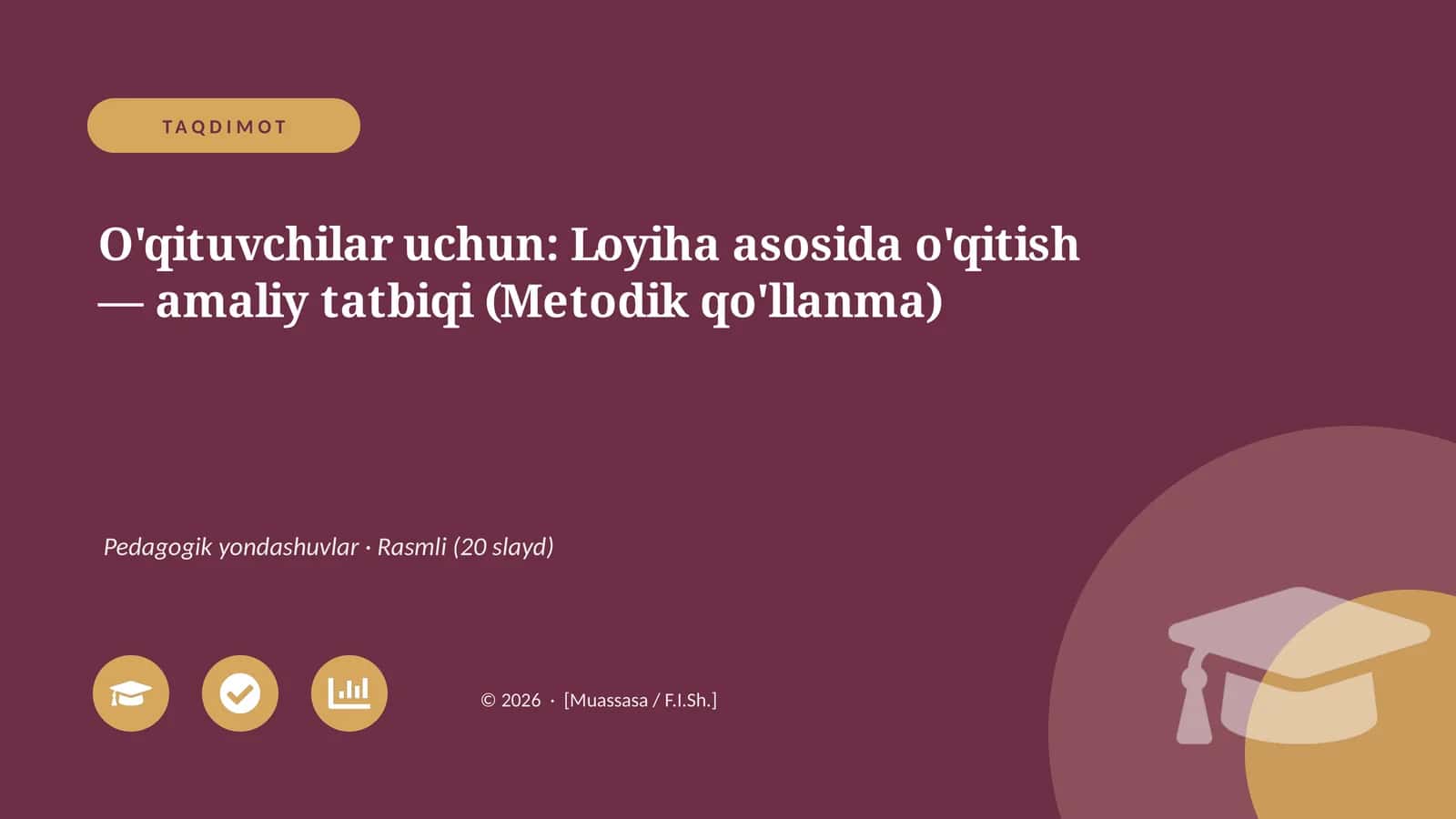 Loyiha asosida o'qitish — amaliy tatbiqi (Metodik qo'llanma) 1