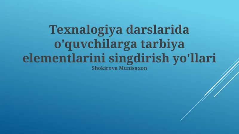 Tarbiyaviy elementlarni texnologiya darslariga integratsiya qilish usullari 1