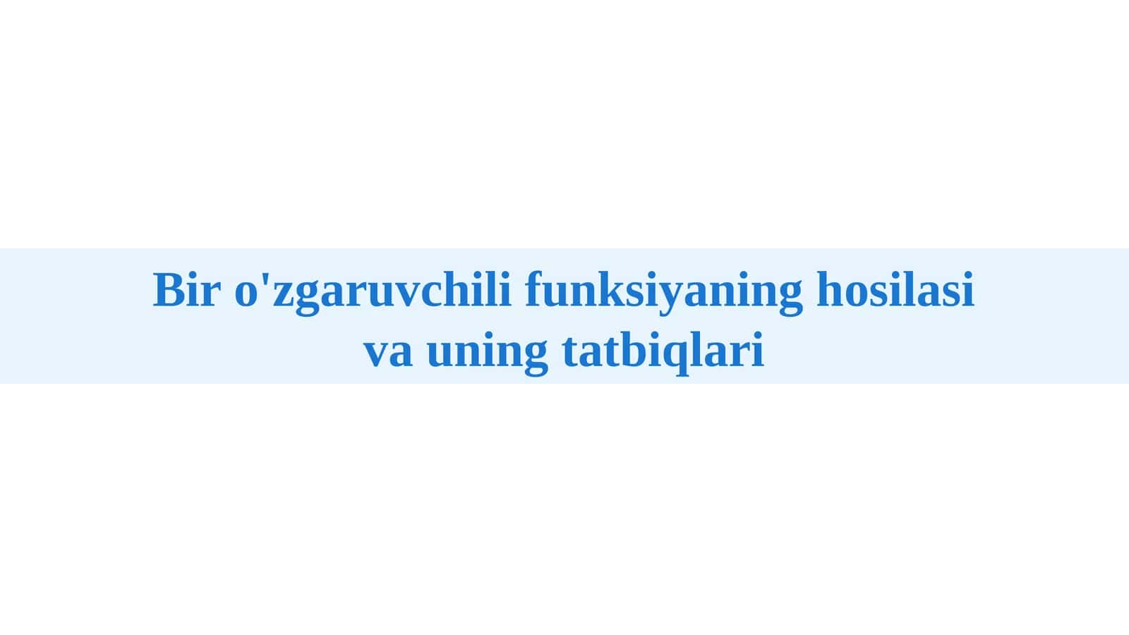 Bir o'zgaruvchili funksiyaning hosilasi 1