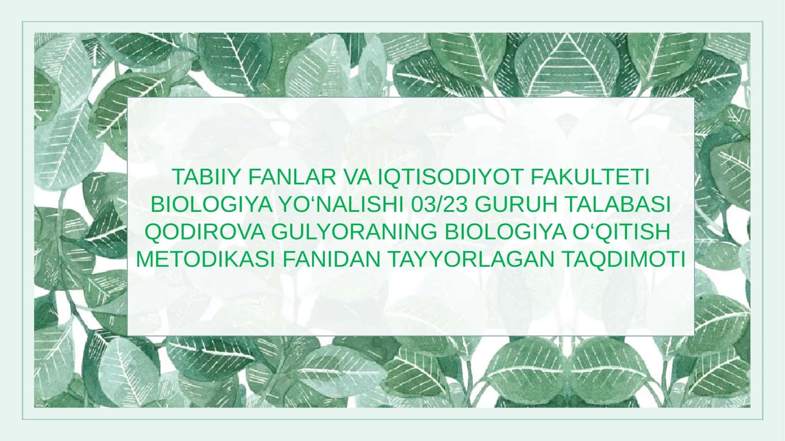 QODIROVA GULYORANING BIOLOGIYA O‘QITISH METODIKASI 1