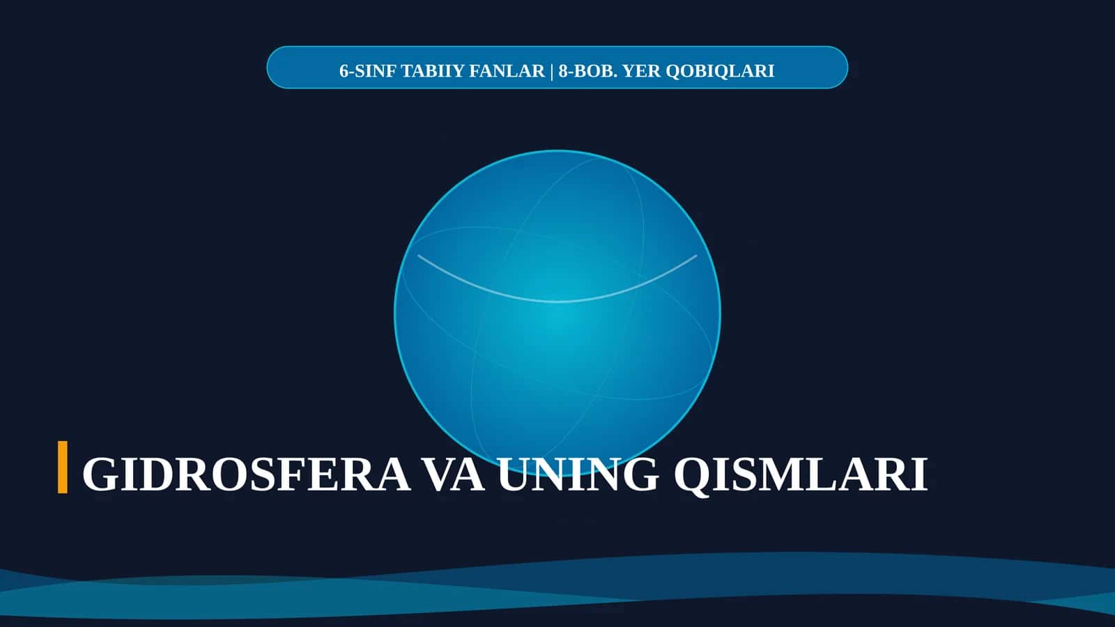 GIDROSFERA VA UNING QISMLARI 1