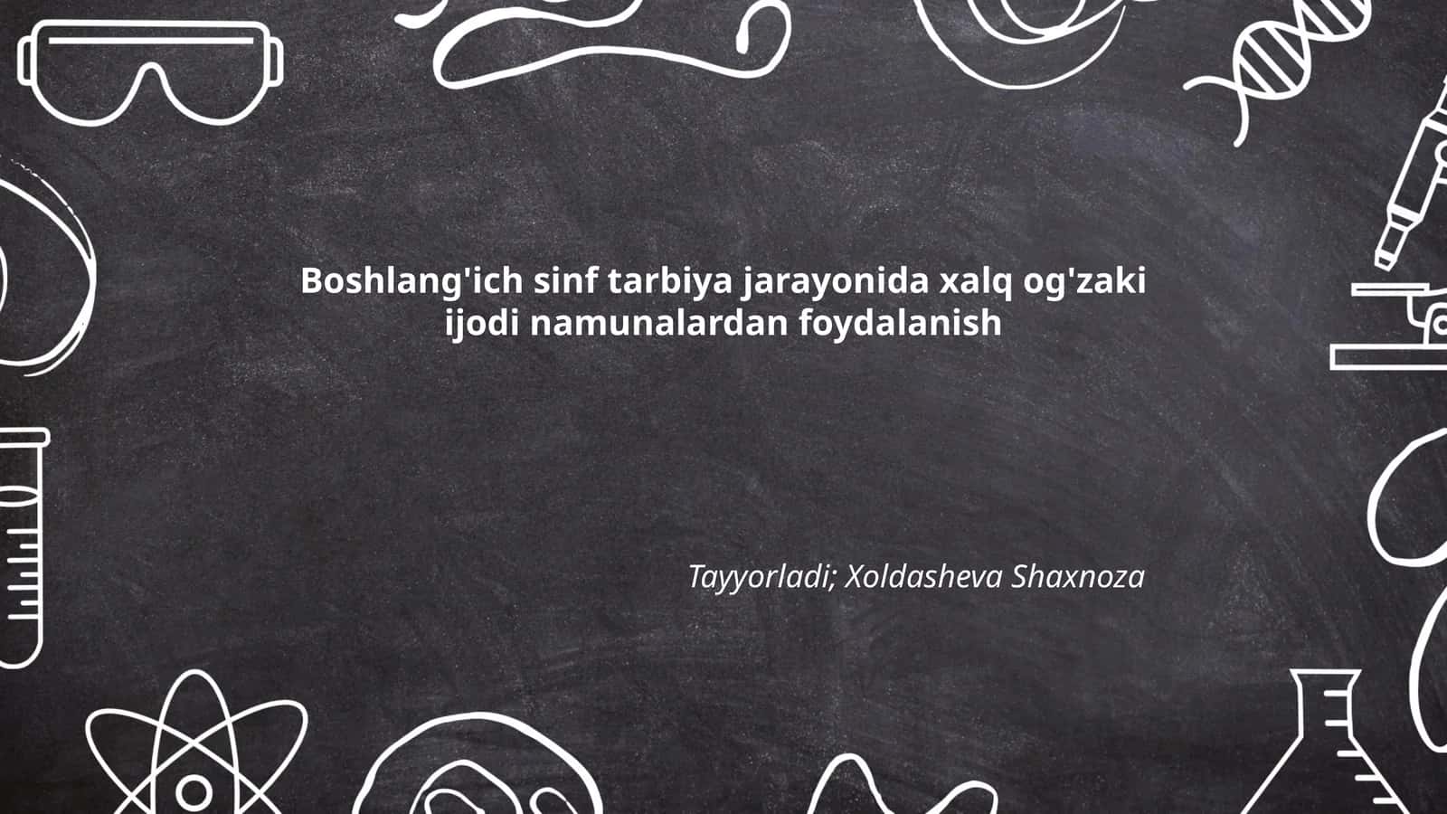 Boshlang'ich sinf tarbiya jarayonida xalq og'zaki ijodi namunalardan foydalanish 1