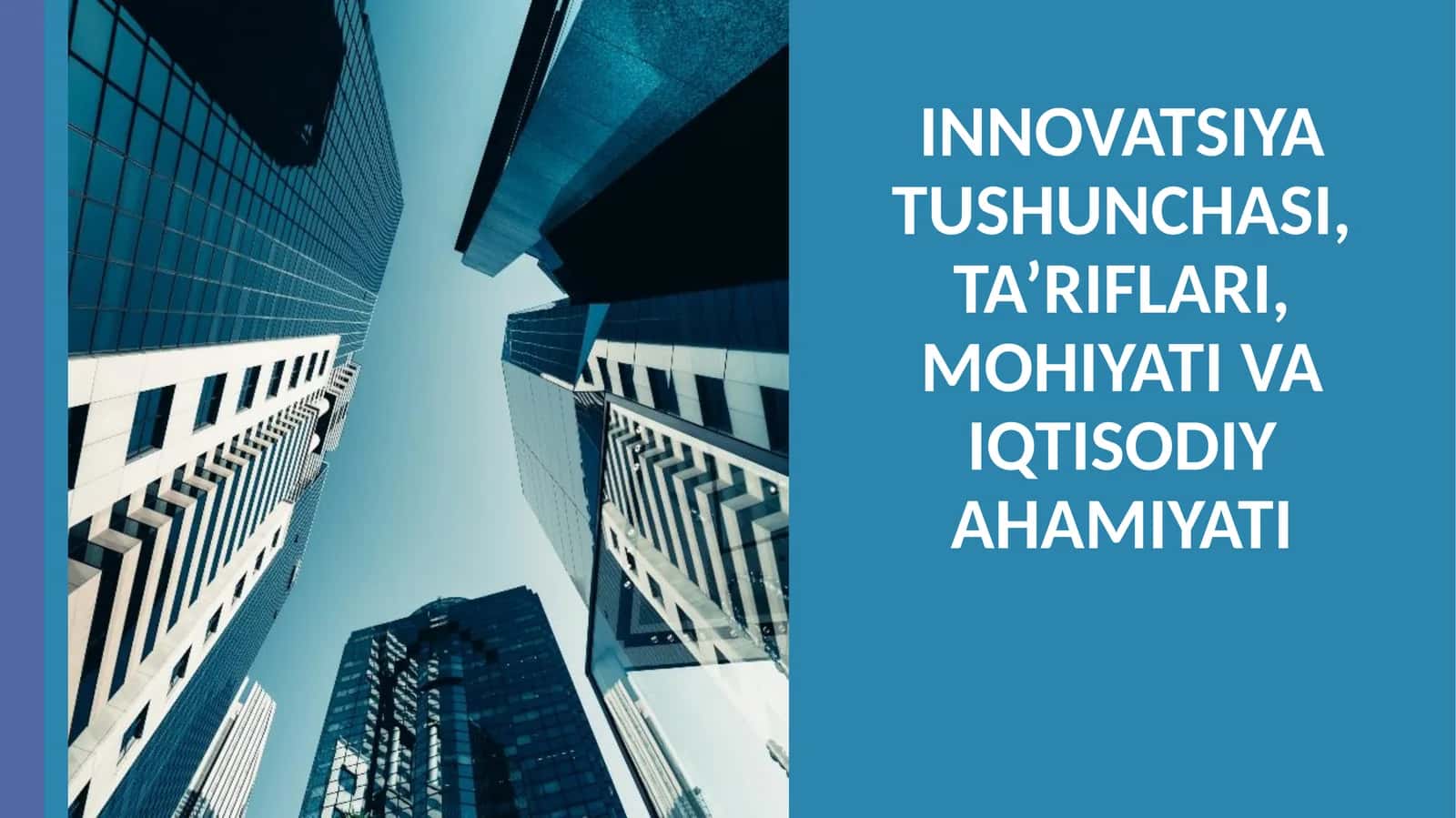 INNOVATSIYA TUSHUNCHASI, TA’RIFLARI, MOHIYATI VA IQTISODIY AHAMIYATI 1
