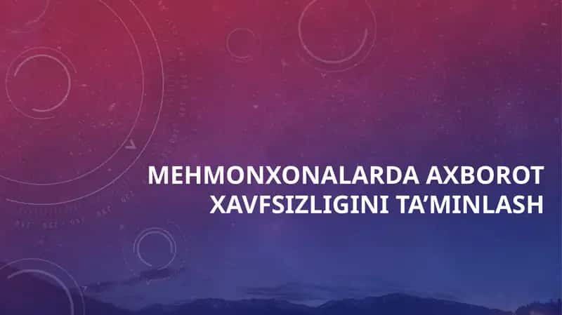 Mehmonxonalarda axborot xavfsizligini ta’minlash 1