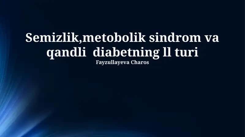 Semizlik,metobolik sindrom va qandli diabetning ll turi 1