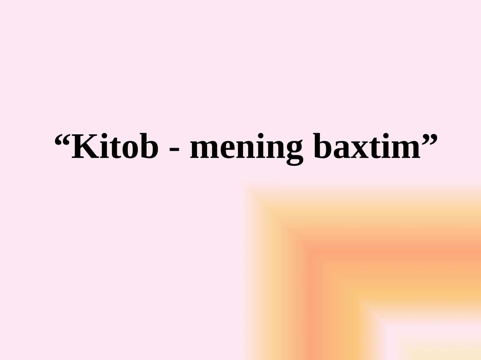 Kitob-mening baxtim 1