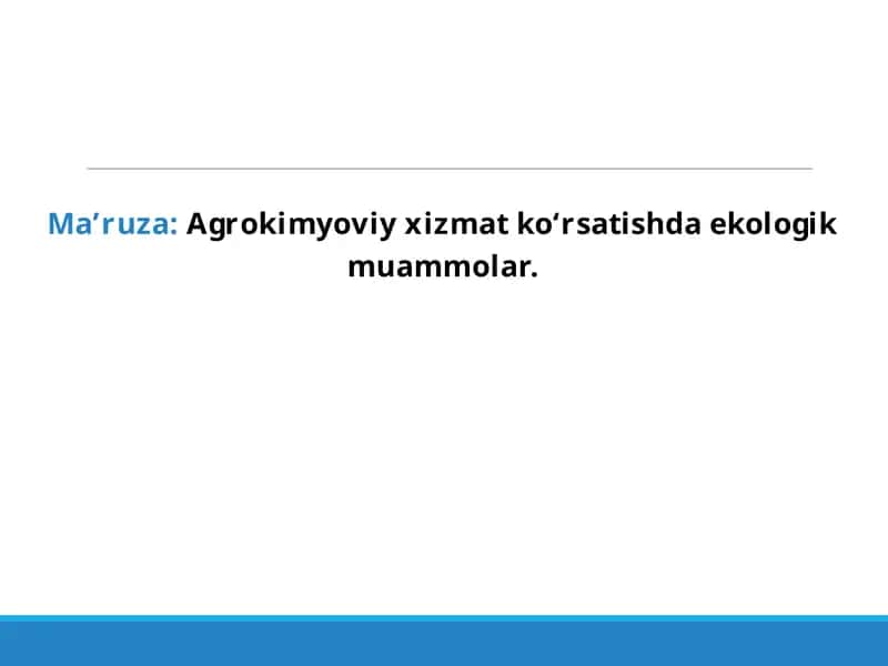 Agrokimyoviy xizmat ko‘rsatishda ekologik muammolar 1