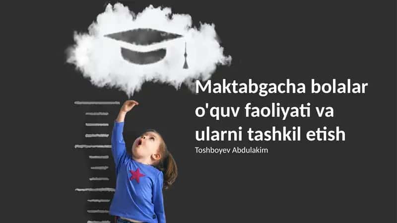 Maktabgacha bolalar o'quv faoliyati va ularni tashkil etish 1