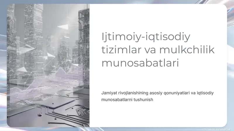Ijtimoiy-iqtisodiy tizimlar va mulkchilik munosabatlari 1
