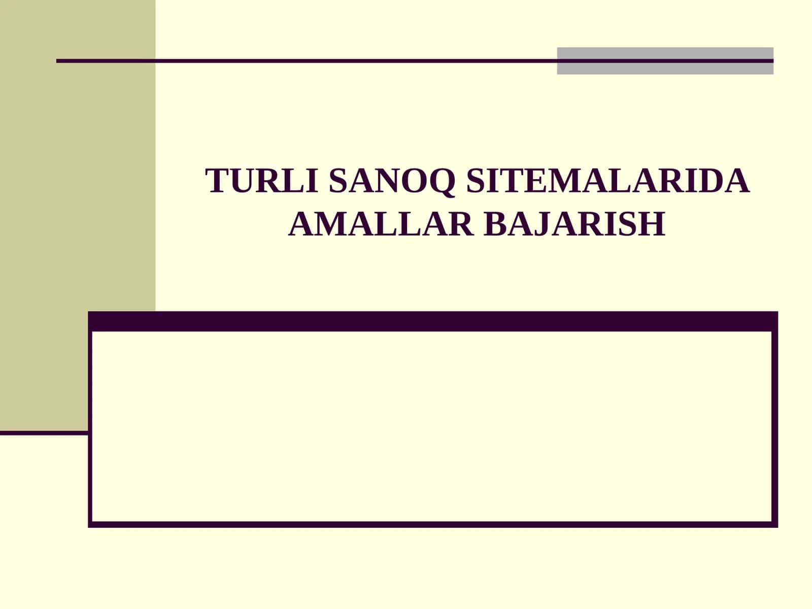 TURLI SANOQ SITEMALARIDA AMALLAR BAJARISH 1