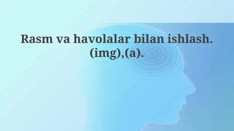 Tasvirlar va Giperhavolalar: Asoslar va Atributlar 1