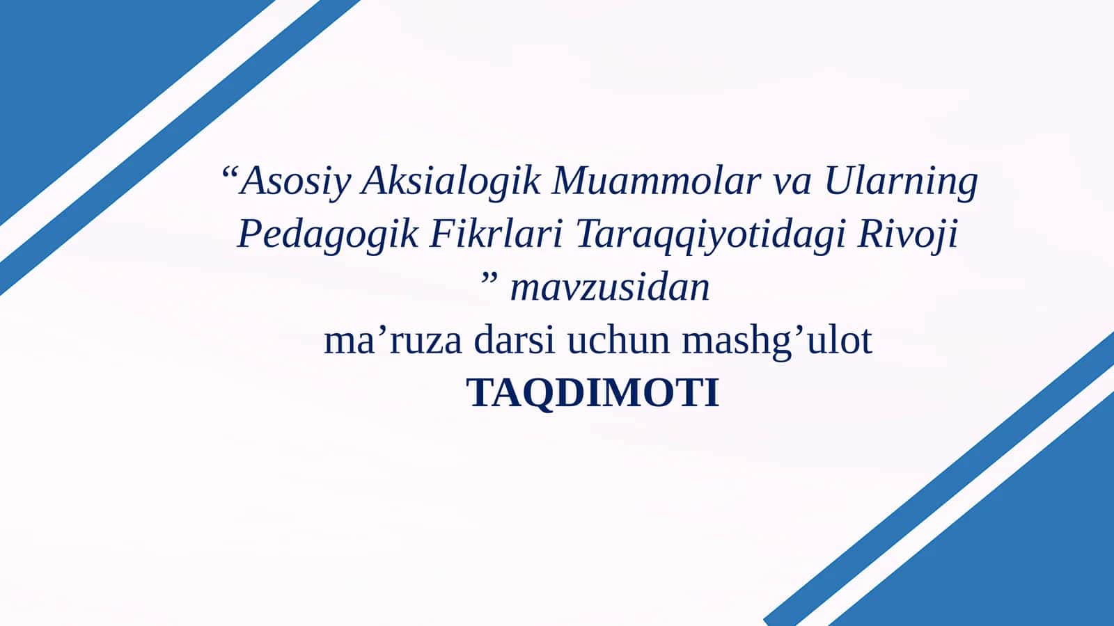 Asosiy Aksialogik Muammolar va Ularning Pedagogik Fikrlari Taraqqiyotidagi Rivoji 1