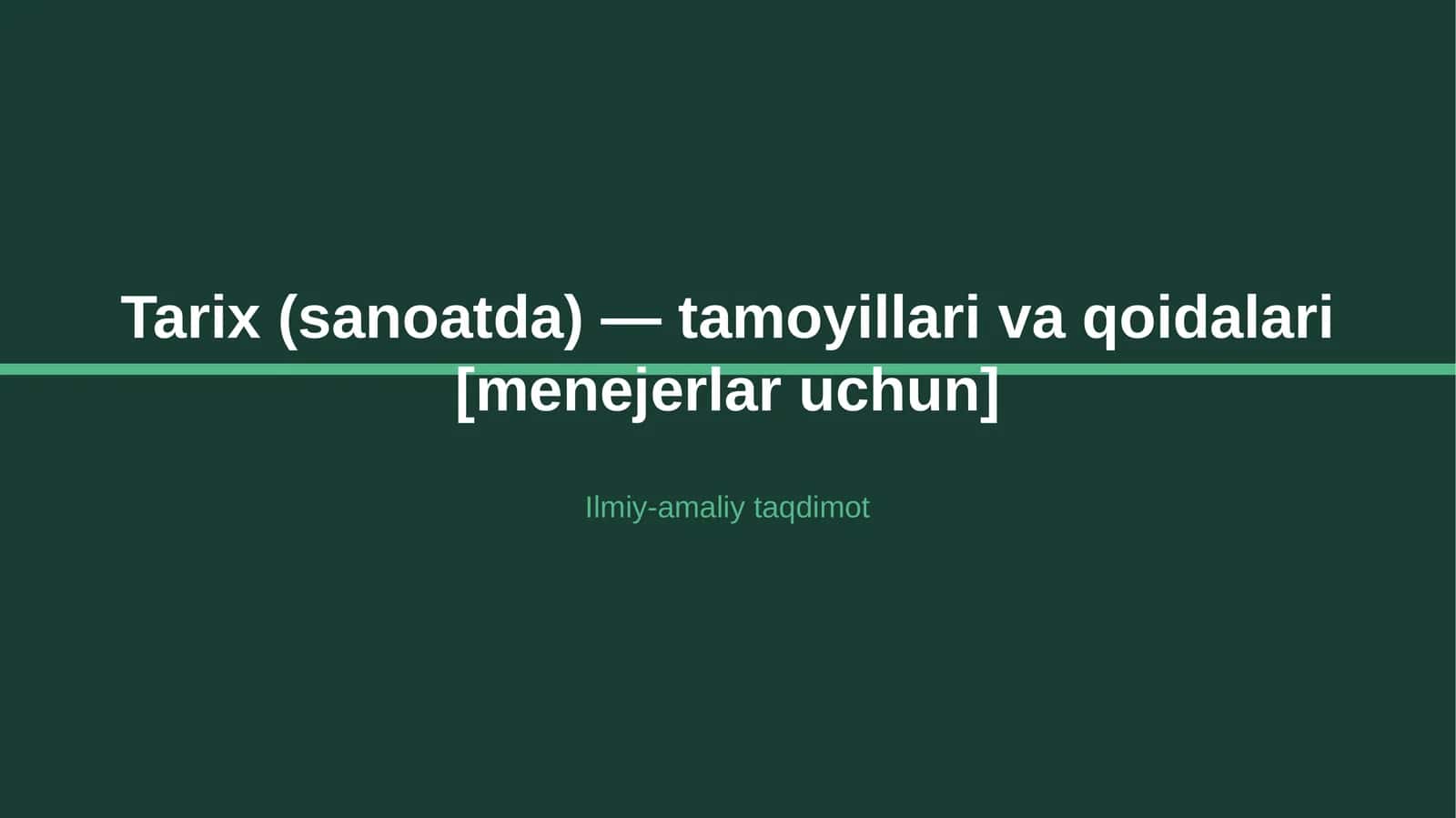 Tarix (sanoatda) — tamoyillari va qoidalari [menejerlar uchun] 1
