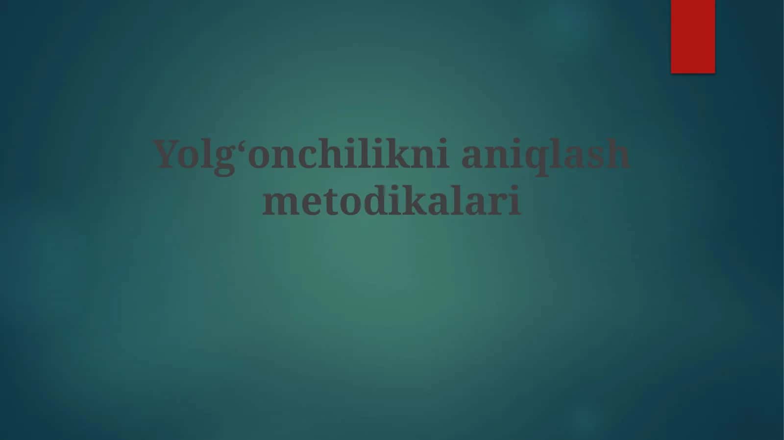 Yolgʻonchiliknianiqlashmetodikalari 1