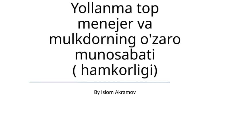 Yollanma top menejer va mulkdorning o'zaro munosabati ( hamkorligi) 1