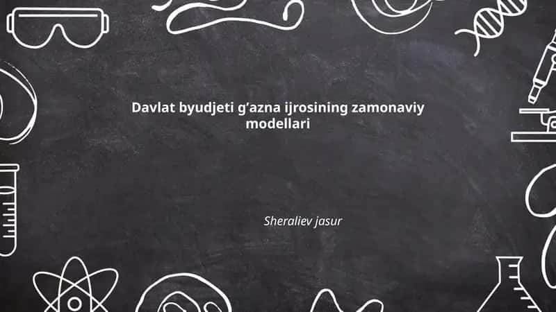 Davlat byudjeti gʼazna ijrosining zamonaviy modellari 1
