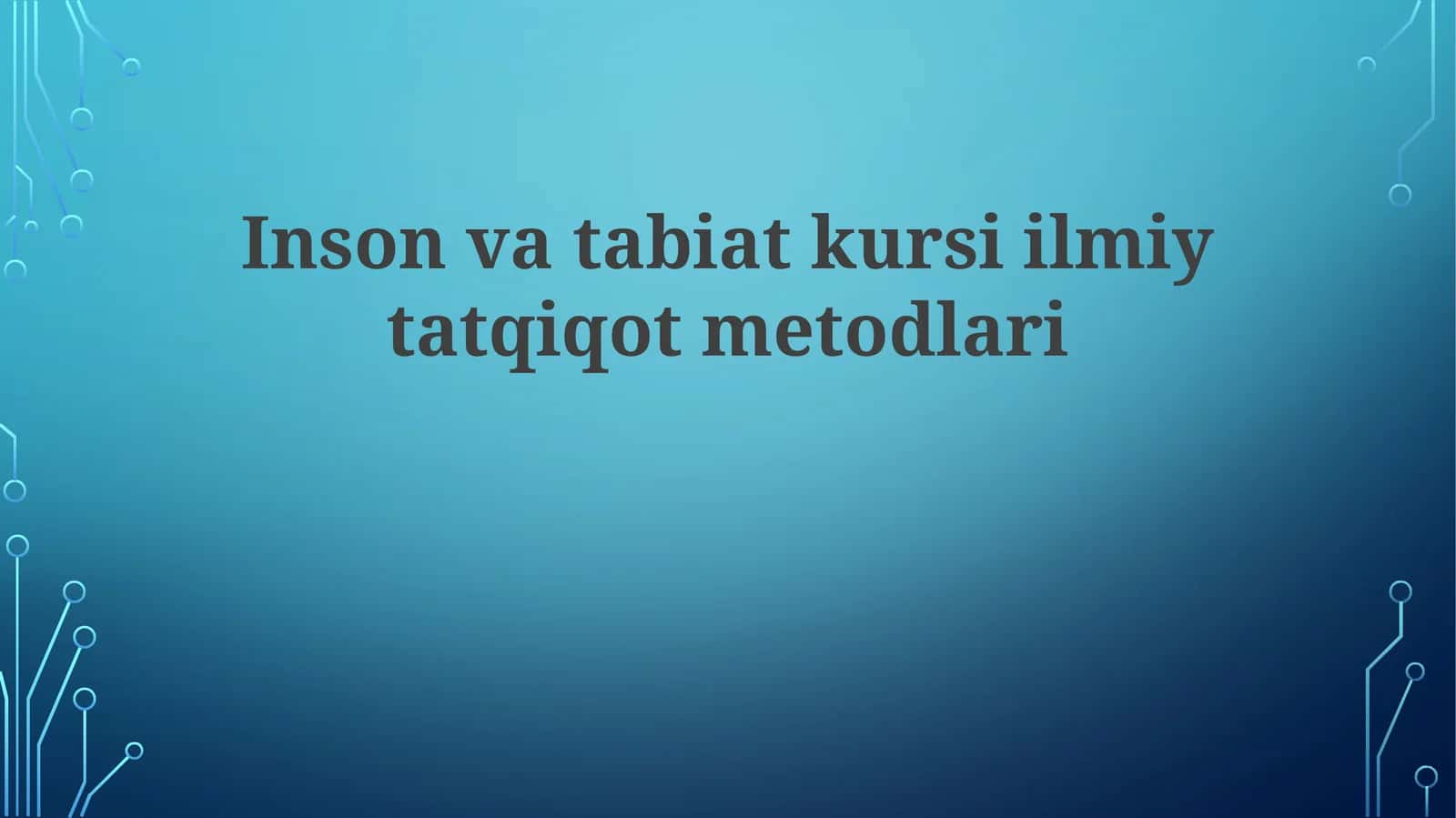 Inson va Tabiat Kursining Ilmiy Tadqiqot Usullari 1