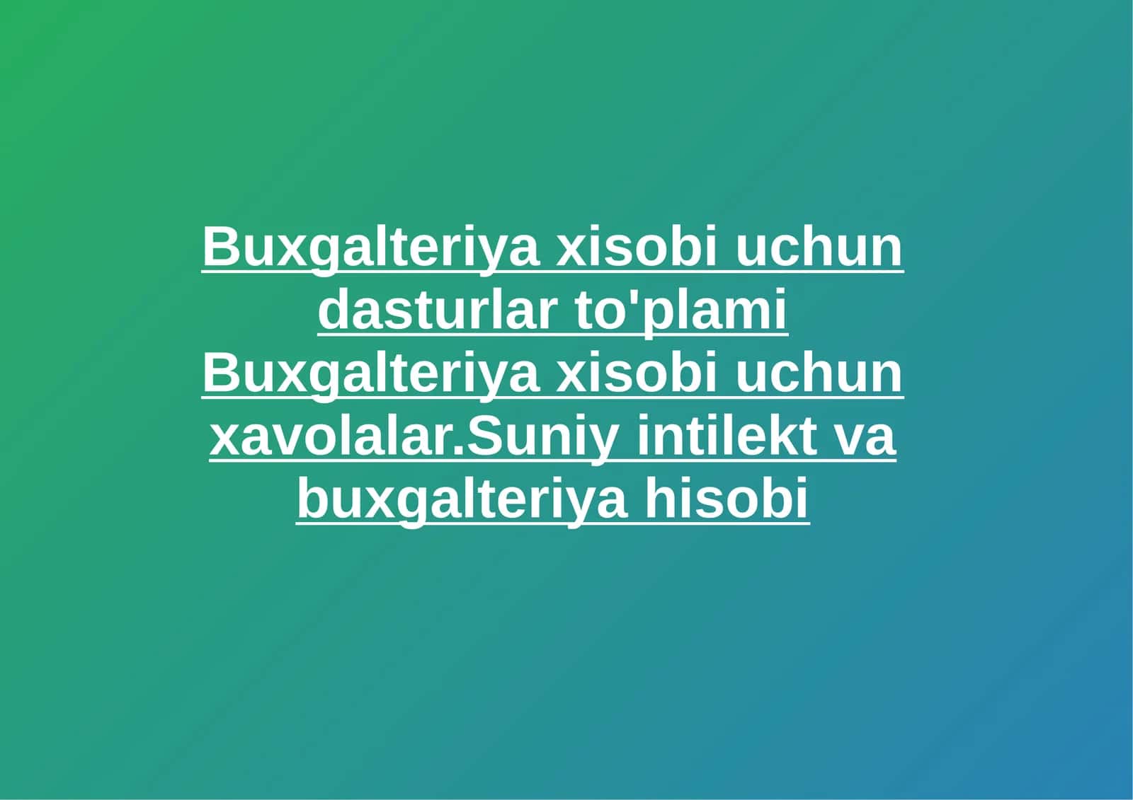 Buxgalteriya xisobi uchun dasturlar to'plami Buxgalteriya xisobi uchun xavolalar 1