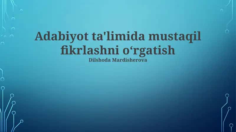 Adabiyot ta'limida mustaqil fikrlashni o‘rgatish 1
