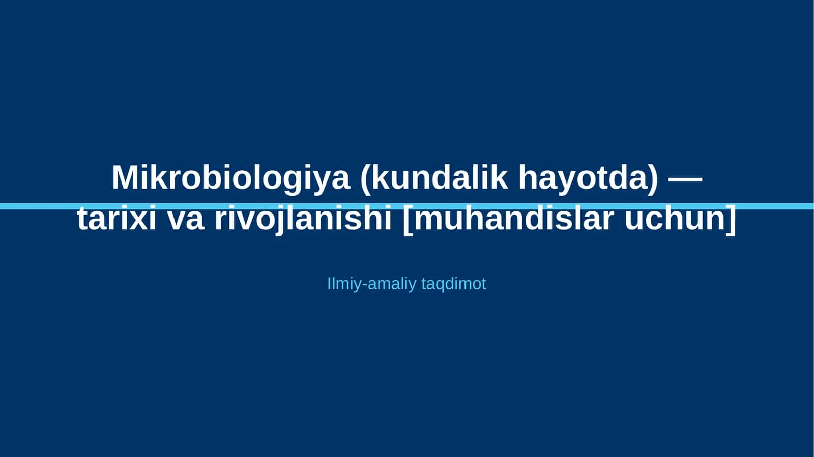 Mikrobiologiya (kundalik hayotda) — tarixi va rivojlanishi [muhandislar uchun] 1