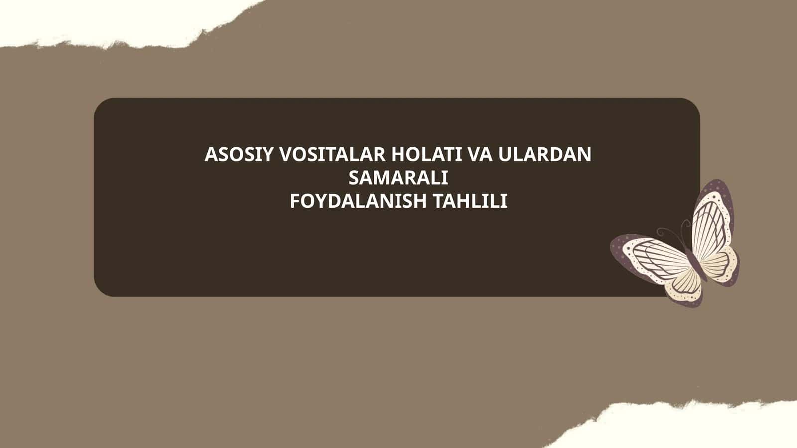 ASOSIY VOSITALAR HOLATI VA ULARDAN SAMARALI FOYDALANISH TAHLILI 1