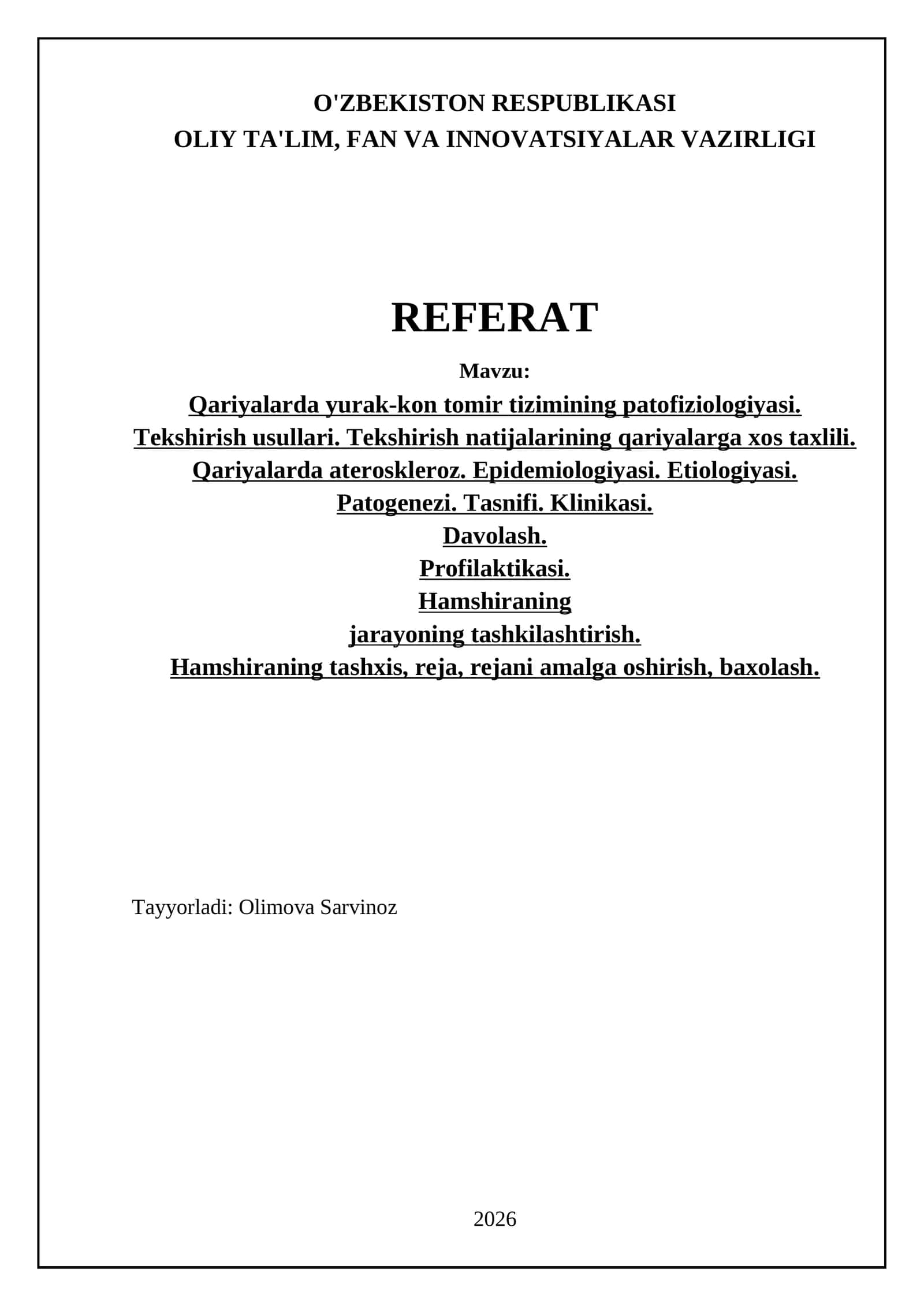 Qariyalarda yurak-kon tomir tizimining patofiziologiyasi. Tekshirish usullari. Tekshirish natijalarining qariyalarga xos taxlili. Qariyalarda ateroskleroz. Epidemiologiyasi. Etiologiyasi. Patogenezi. Tasnifi. Klinikasi. Davolash. Profilaktikasi. Hamshiraning jarayoning tashkilashtirish. Hamshiraning tashxis, reja, rejani amalga oshirish, baxolash 1
