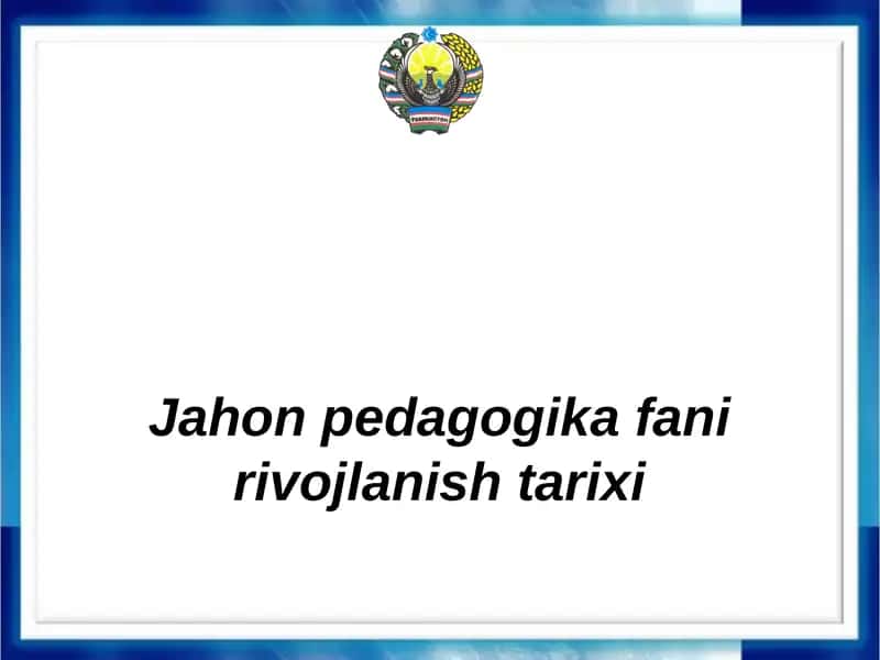 Jahon pedagogika fani rivojlanish tarixi 1