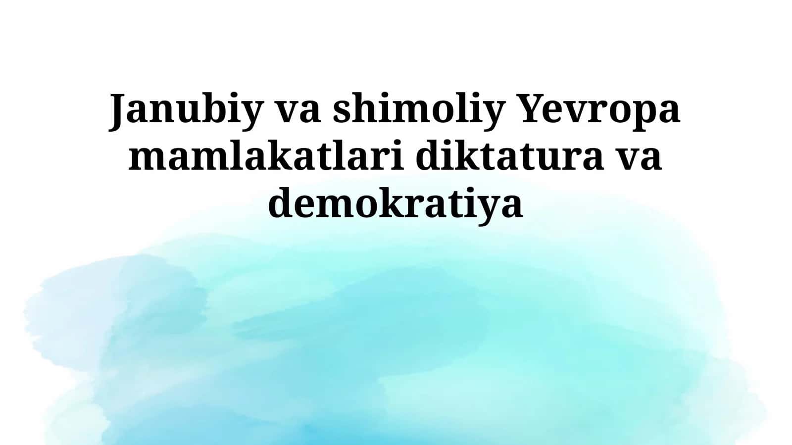 Janubiy va shimoliy Yevropa mamlakatlari diktatura va demokratiya 1