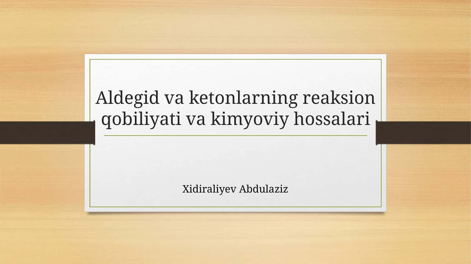 Aldegid va ketonlarning reaksion qobiliyati va kimyoviy hossalari 1