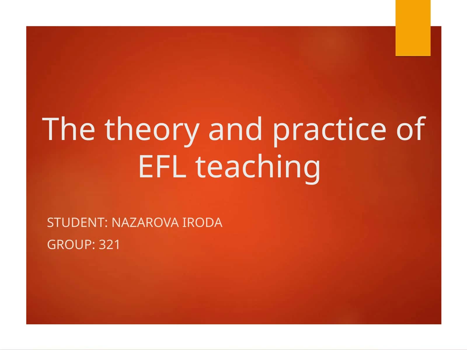 The theory and practice of EFL teaching 1