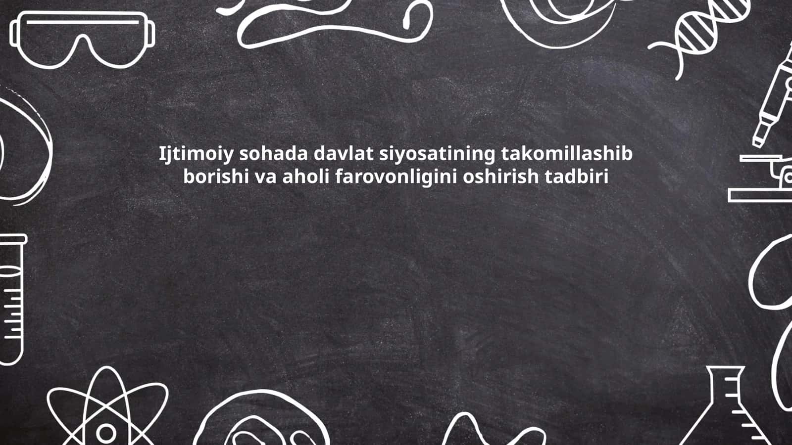 Ijtimoiy sohada davlat siyosatining takomillashib borishi 1