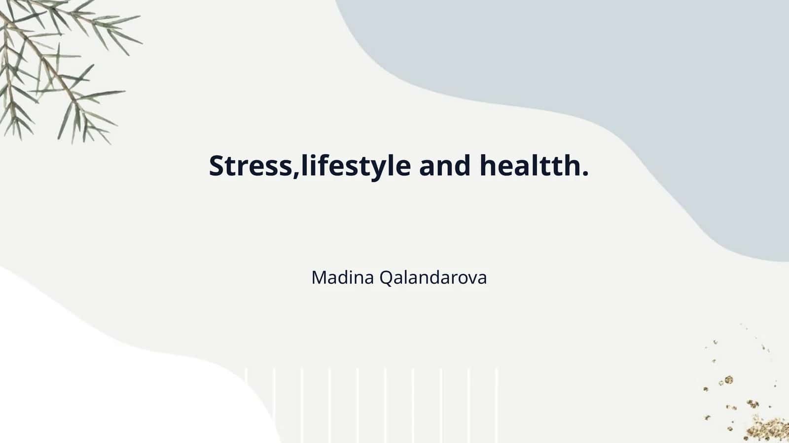 Stress,lifestyle and healtth. 1