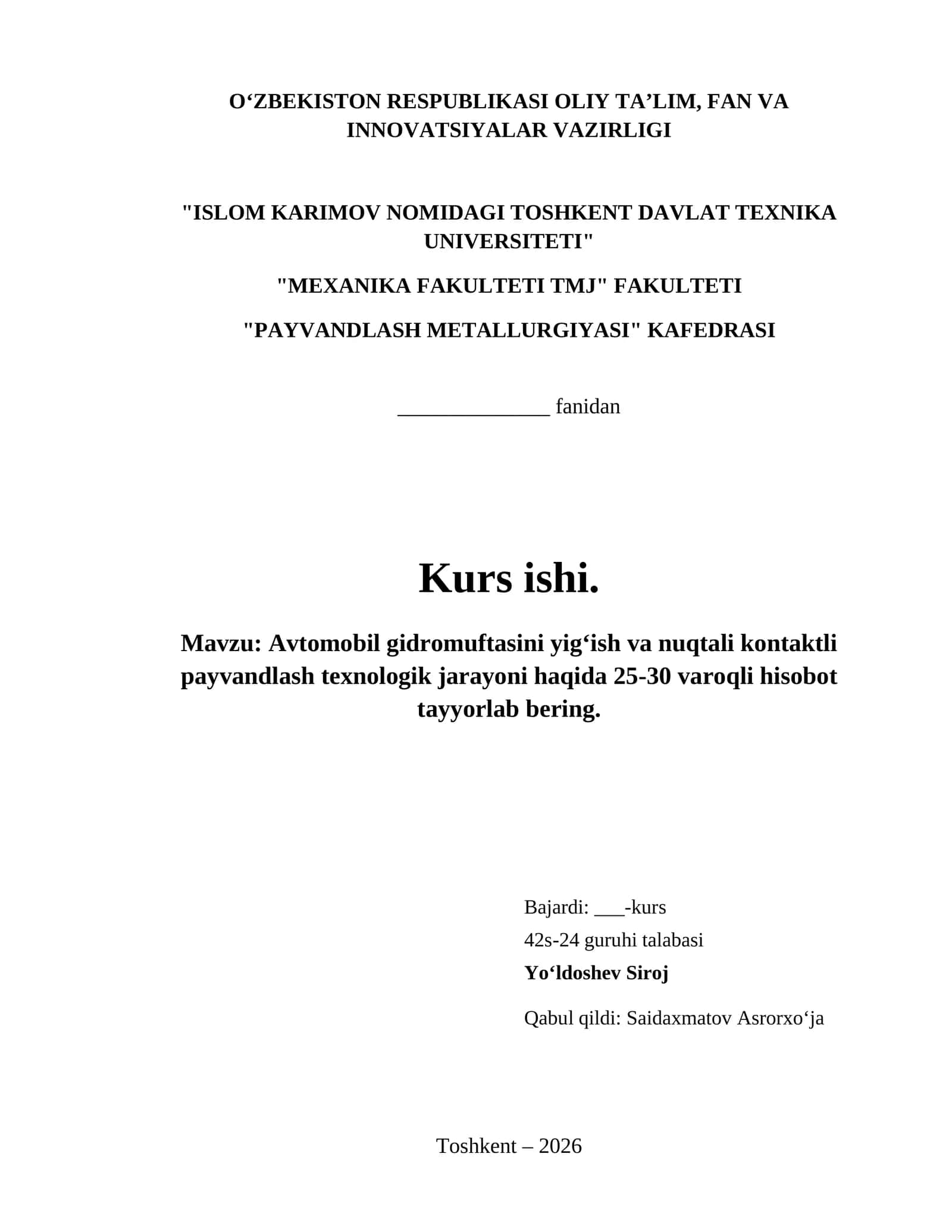 Avtomobil gidromuftasini yigʻish va nuqtali kontaktli payvandlash texnologik jarayoni haqida 25-30 varoqli hisobot tayyorlab bering. 1