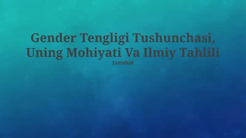 Gender Tengligi Tushunchasi, Uning Mohiyati Va Ilmiy Tahlili 1