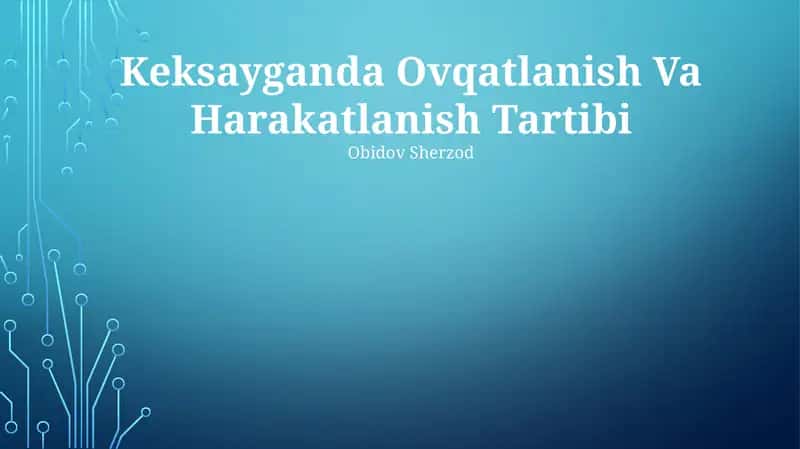 Keksayganda Ovqatlanish Va Harakatlanish Tartibi 1