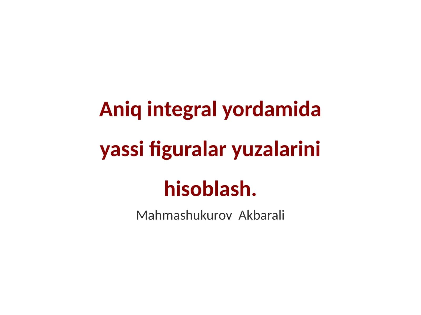 Aniq integral yordamida yassi figuralar yuzalarini hisoblash 1