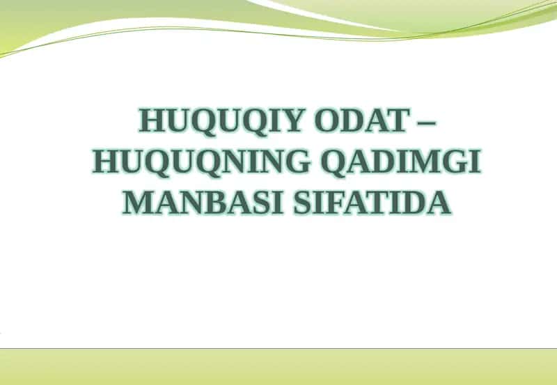 HUQUQIY ODAT – HUQUQNING QADIMGI MANBASI SIFATIDA 1