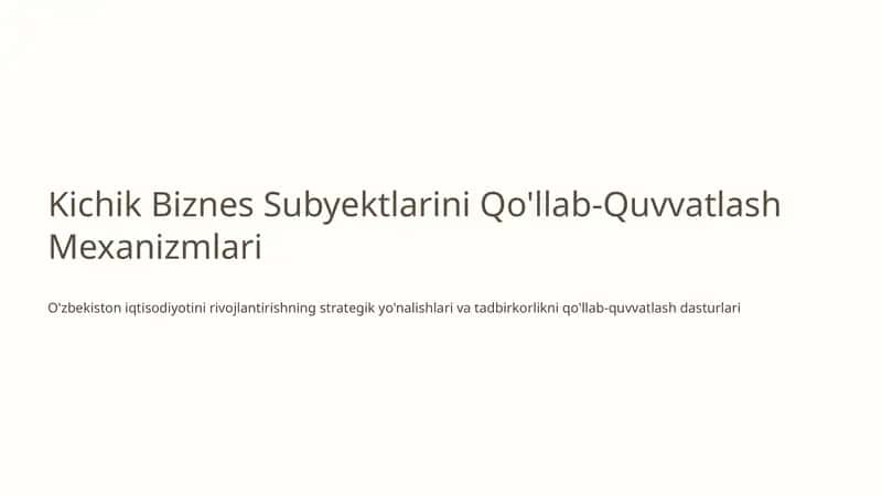 Kichik Biznes Subyektlarini Qo'llab-Quvvatlash Mexanizmlari 1