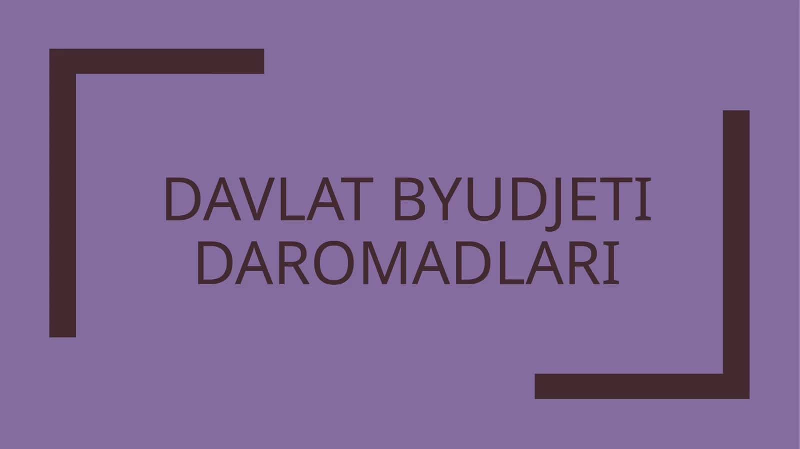 davlat byudjeti daromadlari 1