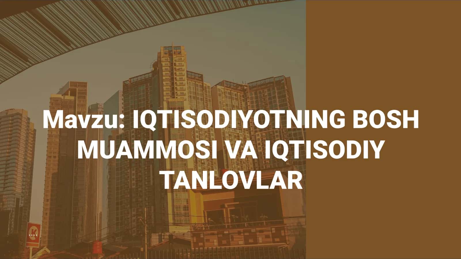 IQTISODIYOTNING BOSH MUAMMOSI VA IQTISODIY TANLOVLAR 1