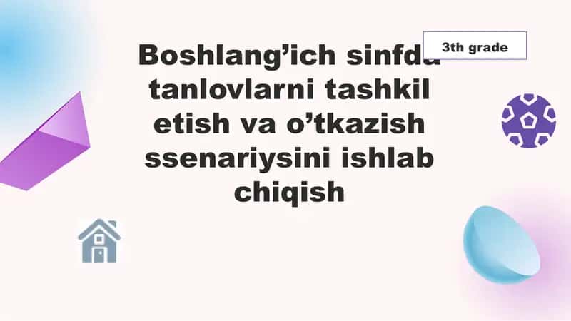 Boshlang’ich sinfda tanlovlarni tashkil etish va o’tkazish ssenariysini ishlab chiqish 1