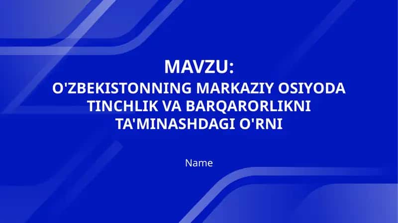O'ZBEKISTONNING MARKAZIY OSIYODA TINCHLIK VA BARQARORLIKNI TA'MINASHDAGI O'RNI 1