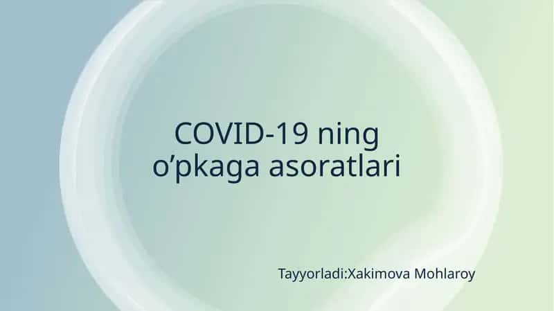 COVID-19 ning o’pkaga asoratlari 1