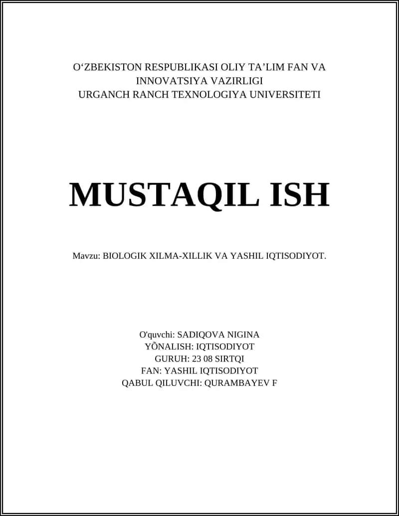 MUSTAQIL ISH Mavzu: BIOLOGIK XILMA-XILLIK VA YASHIL IQTISODIYOT. 1