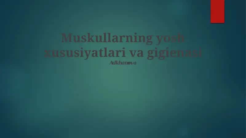Muskullarning yosh xususiyatlari va gigiеnasi 1