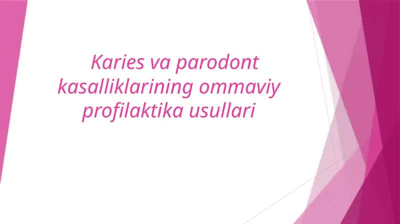 Karies va parodont kasalliklarining ommaviy profilaktika usullomavviy profilaktikaari 1