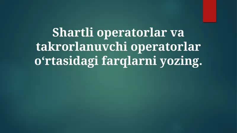 Shartli va takrorlanuvchi operatorlar 1