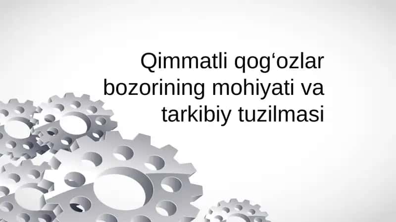 Qimmatli qog‘ozlar bozorining mohiyati va tarkibiy tuzilmasi 1