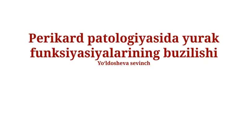 Perikard patologiyasida yurak funksiyasiyalarining buzilishi 1